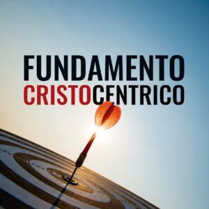 Fundamento Cristocéntrico
