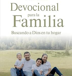 Devocional para la familia: Buscando a Dios en tu Hogar - Tomo 2