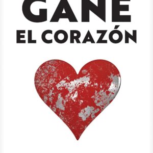 Gane el Corazón: Cómo Crear una Cultura de Compromiso Pleno