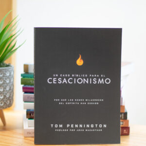 Un Caso Bíblico para el Cesacionismo