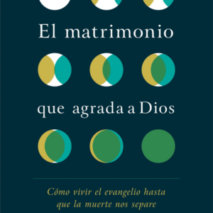 El matrimonio que agrada a Dios