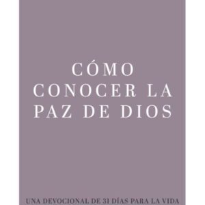 Ansiedad: Cómo Conocer la Paz de Dios