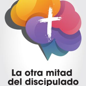 La otra mitad del discipulado